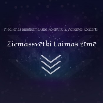 Madlienas amatiermākslas kolektīvu 2. Adventes koncerts – Ziemassvētki Laimas zīmē