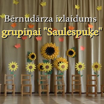 Bērnudārza izlaidums grupiņai “Saulespuķe”